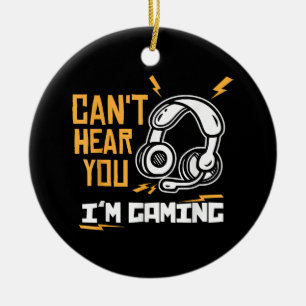 Ich kann dich nicht hören - Gamer & Gamer Keramik Ornament