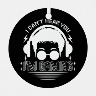 Ich kann dich nicht hören, ich bin am Gamen Lustig Ornament Aus Metall