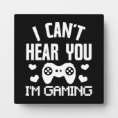 Ich kann dich nicht hören, ich spiele - Funny Vide Fotoplatte (Vorderseite)