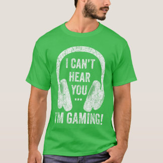Ich kann dich nicht hören, ich spiele Videospiel-H T-Shirt