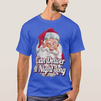 Ich kann die ganze Nacht lang schmutzige Weihnacht T-Shirt
