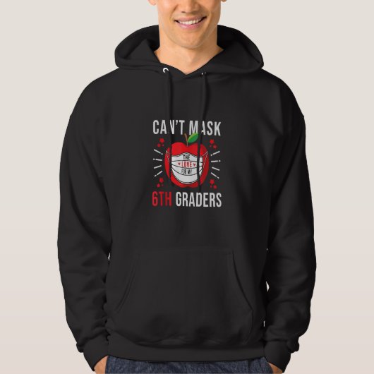 Ich kann die Liebe nicht für meinen sechsten Lehre Hoodie (Vorderseite)