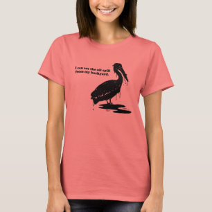 ICH KANN DIE ÖLVERSCHMUTZUNG VON MEINEM RÜCKGARTEN T-Shirt