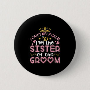 Ich kann die Ruhe im Schwester des Groom Husban Be Button