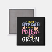 Ich kann die Ruhe in der Mutter der Groom Wedding Magnet (Vorderseite/Rückseite)