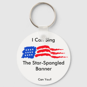 Ich kann die Stern-Spangled Fahne singen Schlüsselanhänger