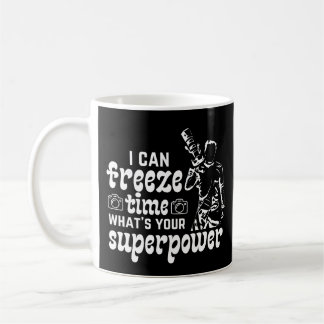 Ich kann die Zeit einfrieren, was deine Supermacht Kaffeetasse