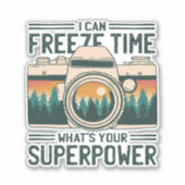ICH KANN DIE ZEIT EINFRIEREN, WAS IHRE SUPERMACHT  AUFKLEBER (Vorderseite)