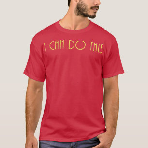 Ich kann diese Motivation Inspiration positive Aff T-Shirt