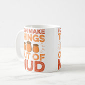 Ich kann Dinge aus Schlamm machen - Keramikkünstle Kaffeetasse (Vorderseite Links)