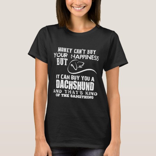 Ich kann dir eine Dackel geben T-Shirt (Vorderseite)