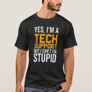 Ich kann Dummheit nicht reparieren - Lustiger Tech T-Shirt
