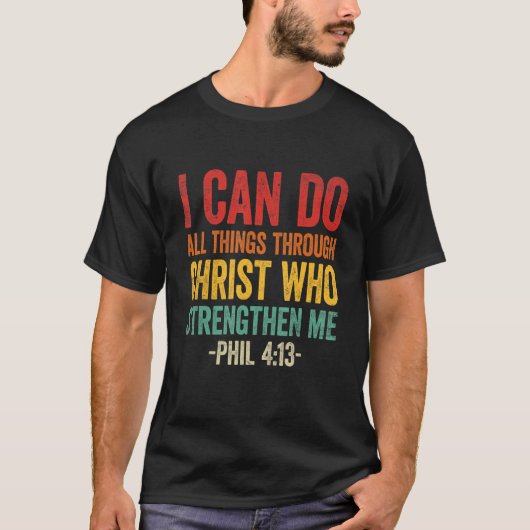 Ich kann durch Christus Dinge tun, die mich stärke T-Shirt (Vorderseite)