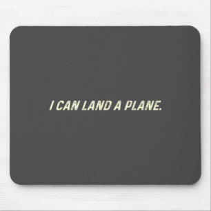 Ich kann ein Flugzeug landen Mousepad