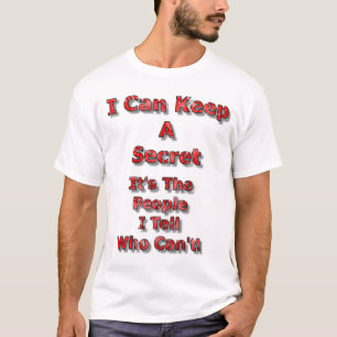 Ich kann ein Geheimnis bewahren T-Shirt