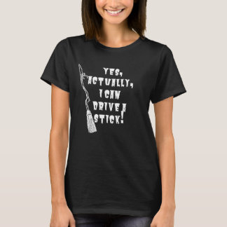 Ich kann ein Schaltgetriebe fahren - Besen T-Shirt
