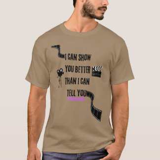 Ich kann es dir besser zeigen als ich dir sagen ka T-Shirt