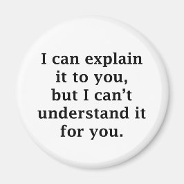 Ich kann es dir erklären magnet