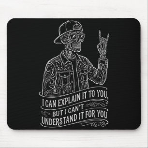 Ich kann es dir erklären Skelett Lustiger Spruch G Mousepad