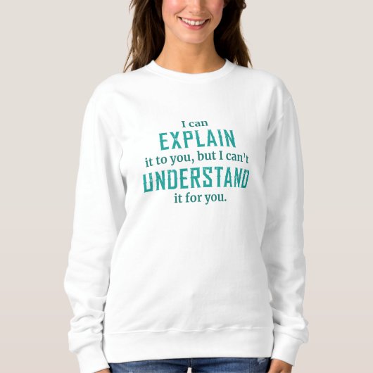 Ich kann es dir erklären sweatshirt (Vorderseite)
