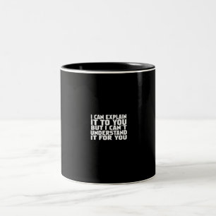 Ich kann es Ihnen erklären, aber ich kann es nich Zweifarbige Tasse