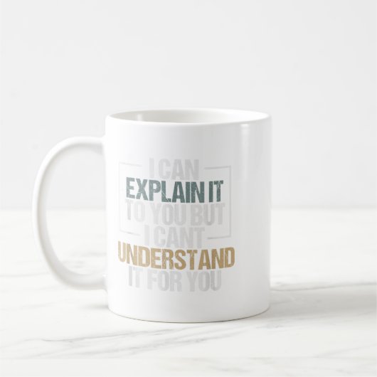 Ich kann es Ihnen erklären, aber ich kann es nicht Kaffeetasse (Links)