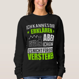 Ich kann es Ihnen erklären, Ingenieur Physik Mathe Sweatshirt