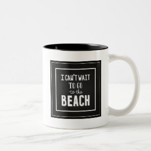 Ich kann es kaum erwarten, an den Strand zu gehen Zweifarbige Tasse