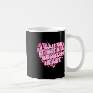 Ich kann es mit gebrochenem Herzen tun Kaffeetasse