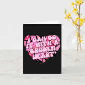 Ich kann es mit gebrochenem Herzen tun Karte (Gelbe Blume)