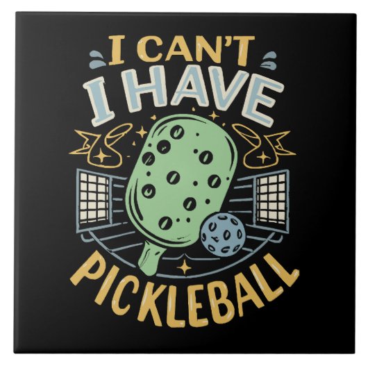 Ich kann es nicht haben Pickleball Fliese (Vorderseite)