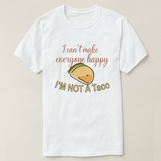 Ich kann es nicht jedem glücklich machen, kein Tac T-Shirt (Design vorne)