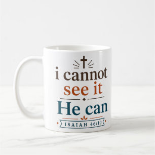 Ich kann es nicht sehen, Er kann es - Christlicher Kaffeetasse