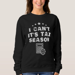 Ich kann es Steuersaison Funny Tax CPA Buchhalter Sweatshirt