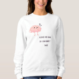 Ich kann es zweimal ignorieren – Lustiges sarkasti Sweatshirt