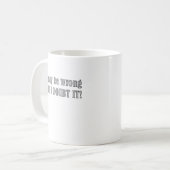 Ich kann falsch sein… kaffeetasse (Vorderseite Links)