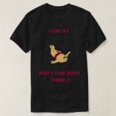 Ich kann fliegen, was auch immer Ihr Super-Power i T-Shirt (Design vorne)