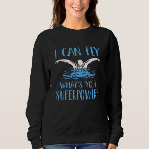 Ich kann fliegen, was deine Supermacht Funny Swimm Sweatshirt