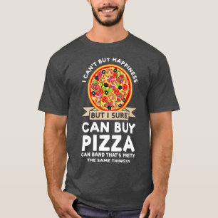 Ich kann Glück kaufen Pizza Pizzas Pizzamaker59 T-Shirt