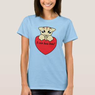 Ich kann habe Liebe? T-Shirt