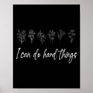 Ich kann harte Dinge tun, florale Motivierend Insp Poster