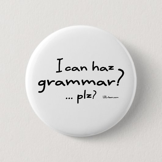 Ich kann Haz Grammatik? Button (Vorderseite)