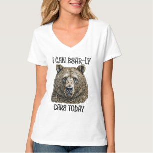 Ich kann heute fürsorglich sein Sarcastic Bären T-Shirt