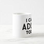Ich kann heute keine Kaffee-Tasse erwachsen lassen Kaffeetasse (Mittel)