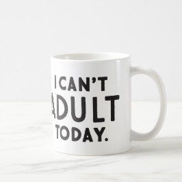 Ich kann heute keine Kaffee-Tasse erwachsen lassen Kaffeetasse