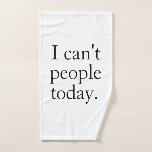 Ich kann heute keine Leute mit einem einfachen sch Handtuch (Handtuch)