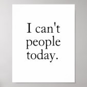 Ich kann heute keine Leute mit einem einfachen sch Poster (Vorne)