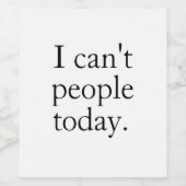 Ich kann heute keine Leute mit einem einfachen sch Weinetikett (Einzelnes Label)