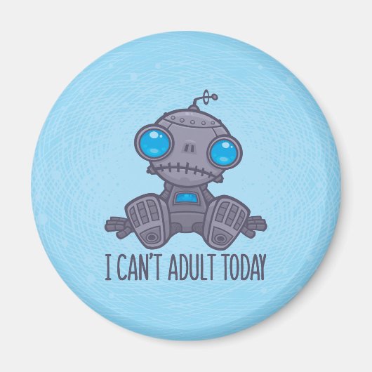 Ich kann heute keinen traurigen Roboter erwachsen Magnet (Vorne)