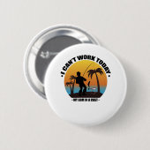 Ich kann heute nicht arbeiten, mein Arm ist in ein Button (Vorne & Hinten)